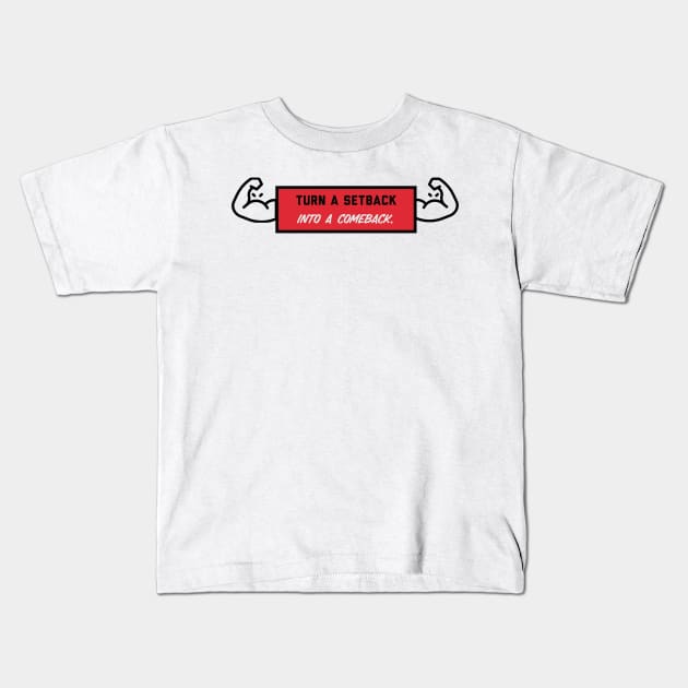 Comeback Kids T-Shirt by Motivational.quote.store